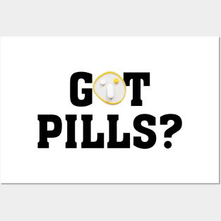 GOT PILLS (funny face) Posters and Art